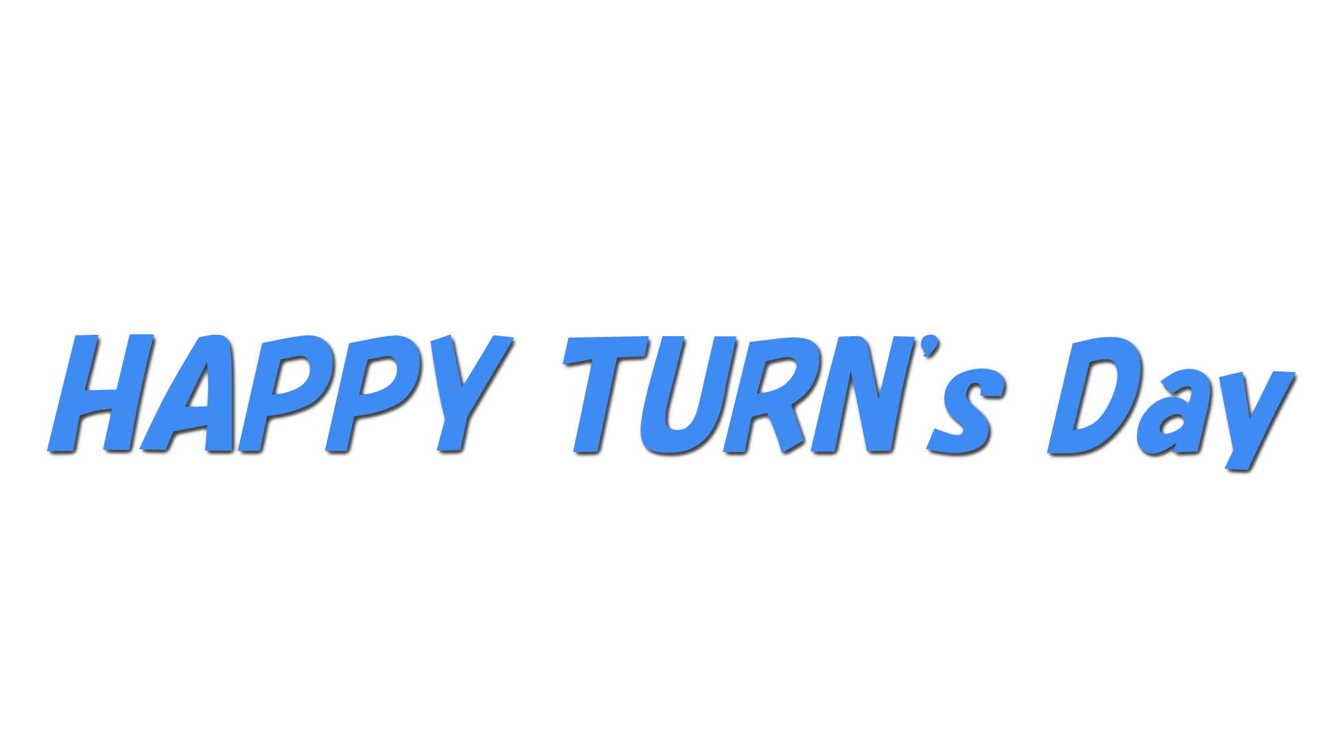 HAPPY TURN's Dayの文字