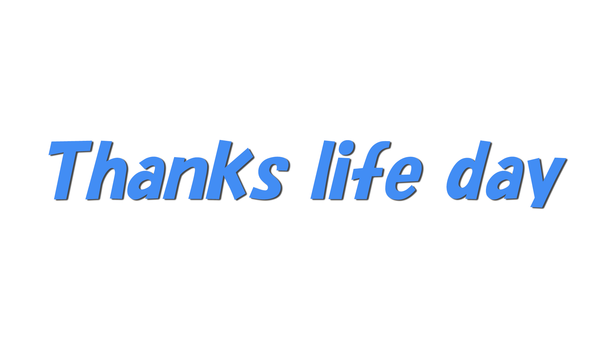 Thanks life dayの文字